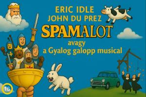SPAMALOT, avagy a Gyalog galopp musical