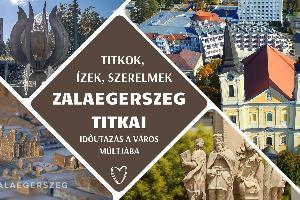 Zalaegerszeg titkai - Idutazs a vros mltjba