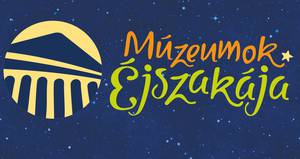 Múzeumok éjszakája újdonságokkal Múzeumok éjszakája újdonságokkal