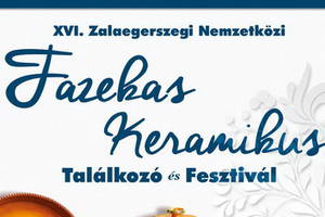 XVI. Zalaegerszegi Nemzetkzi Fazekas, Keramikus Tallkoz s Fesztivl